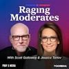 undefined Raging Moderates with Scott Galloway and Jessica Tarlov