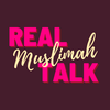 undefined Real Muslimah Talk