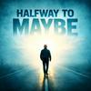 undefined Halfway to Maybe