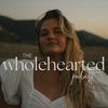 undefined The Wholehearted Podcast