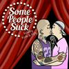 undefined Some People Suck Podcast