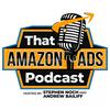 undefined That Amazon Ads Podcast
