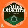 undefined The Atlas Obscura Podcast