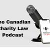 undefined The Canadian Charity Law Podcast
