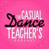 undefined The Casual Dance Teacher's Podcast
