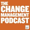 undefined The Change Management Podcast