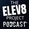 undefined The Elev8 Project Podcast