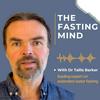 undefined The Fasting Mind with Dr. Tallis Barker