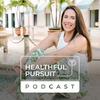 undefined Healthful Pursuit Podcast