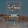 undefined The Projector Movement Podcast
