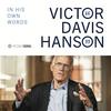 undefined Victor Davis Hanson: In His Own Words