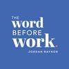 undefined The Word Before Work