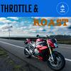 undefined Throttle and Roast - Motorcycle Podcast
