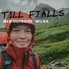undefined Till fjälls med Outdoor Wilda