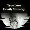 undefined TLFM - True Love Family Ministry
