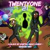 undefined TwentyOne 21: A Black AF Scripted Audio Comedy