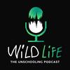 undefined Wild Life Unschooling