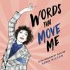 undefined Words That Move Me with Dana Wilson