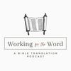 undefined Working for the Word - a Bible translation podcast