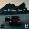 undefined You Feeling This