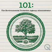Podcast 101 - The Environmental Protection Agency Administrator