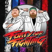 Podcast 40 & FIGHTING