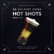 Podcast 40 Väldigt Goda Hot Shots