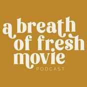 Podcast A Breath Of Fresh Movie