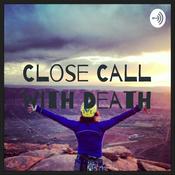 Podcast A Close Call with Death