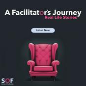 Podcast A Facilitator's Journey: Real Life Stories