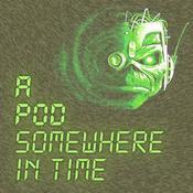 A Pod Somewhere In Time
