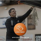 Podcast A Quick Timeout with Coach Tony Miller