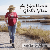 Podcast A Southern Girl's View with Sandy Adams