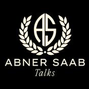 Podcast Abner Saab Talks