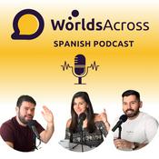 Podcast Advanced Spanish Podcast | WorldsAcross