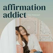 Podcast Affirmation Addict | Manifestation as a Lifestyle