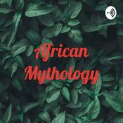 Podcast African Mythology