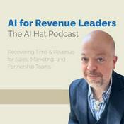 Podcast AI for Revenue Leaders: The AI Hat Podcast