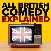Podcast All British Comedy Explained