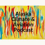 Podcast Alaska Climate and Aviation Podcast