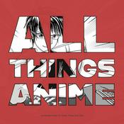 Podcast All Things Anime