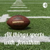 Podcast All things sports with Jonathan