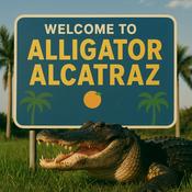 Podcast Alligator Alcatraz