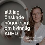 Podcast Allt jag önskade någon sagt om kvinnlig ADHD