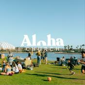 Podcast Aloha Church | San Diego