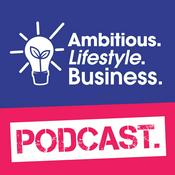 Podcast Ambitious Lifestyle Business podcast
