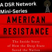 Podcast American Resistance: A DSR Network Miniseries
