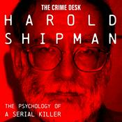 Podcast The Psychology of a Serial Killer: Harold Shipman