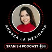 Podcast Andrea La Mexicana