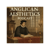 Podcast Anglican Aesthetics